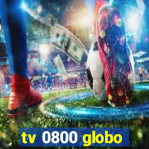 tv 0800 globo